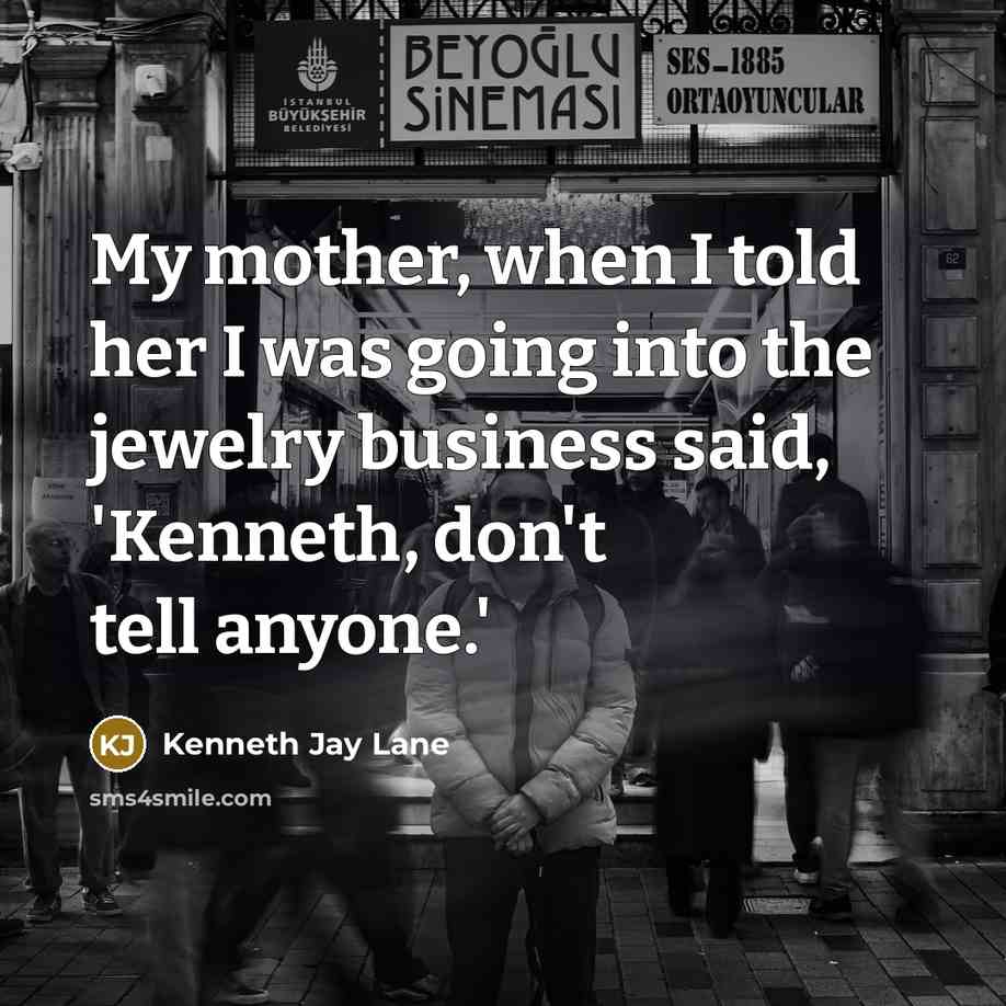 “My mother, when I told her I was going into…” quote by Kenneth Jay Lane