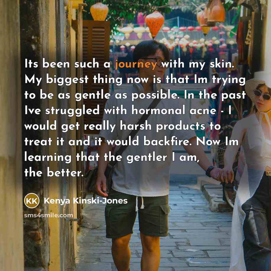“Its been such a journey with my skin. My biggest…” quote by Kenya Kinski-Jones