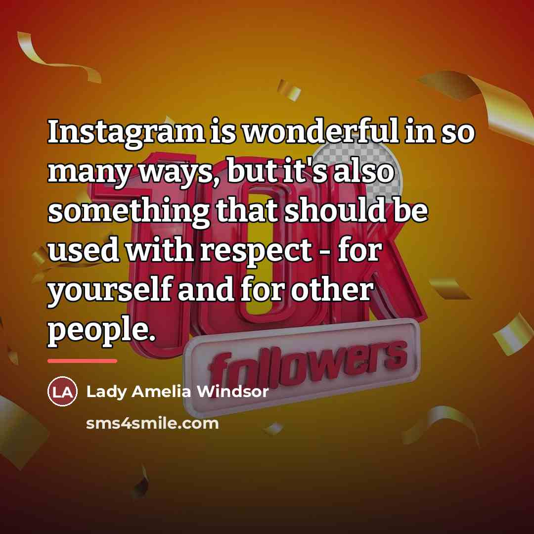 “Instagram is wonderful in so many ways, but it's also…” quote by Lady Amelia Windsor