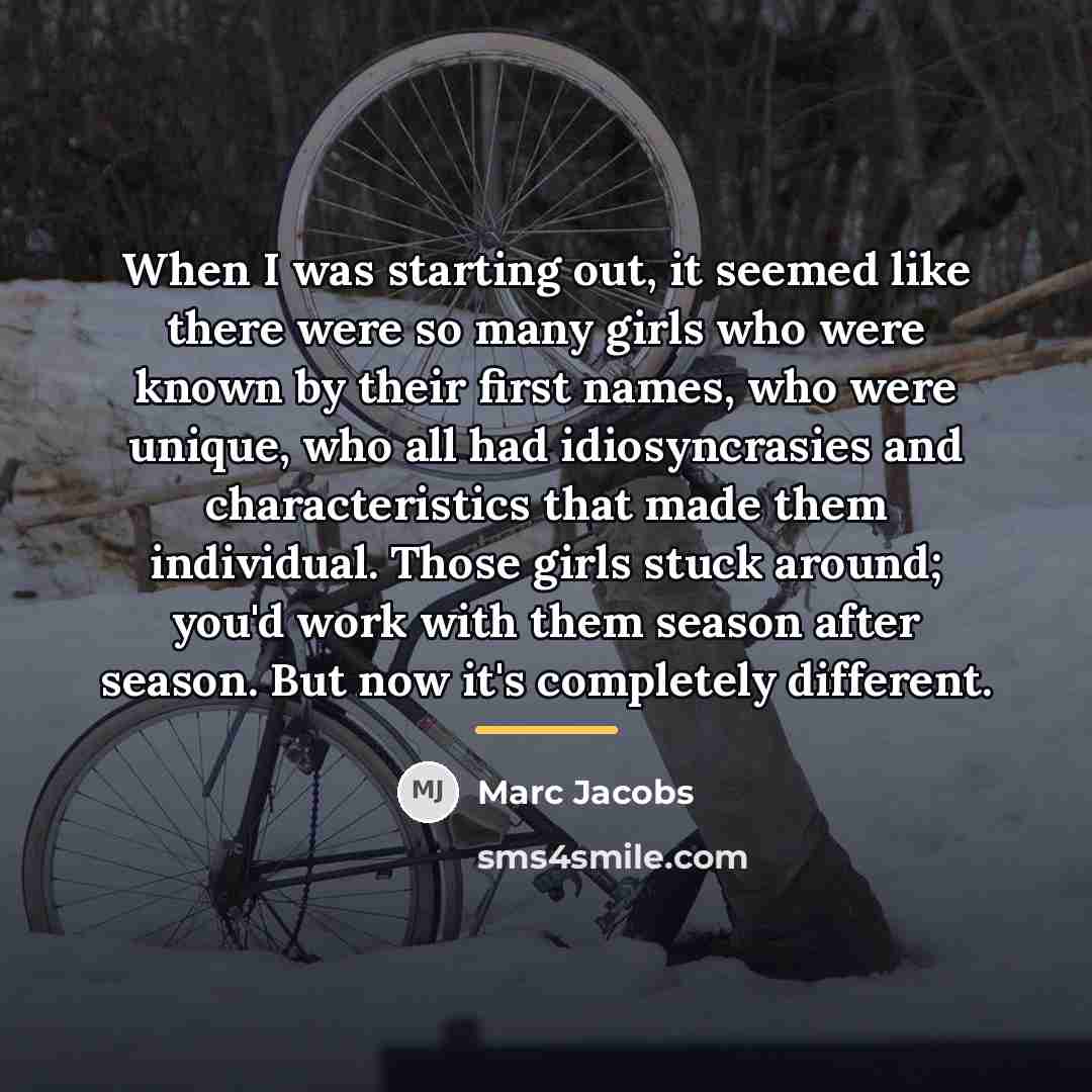“When I was starting out, it seemed like there were…” quote by Marc Jacobs
