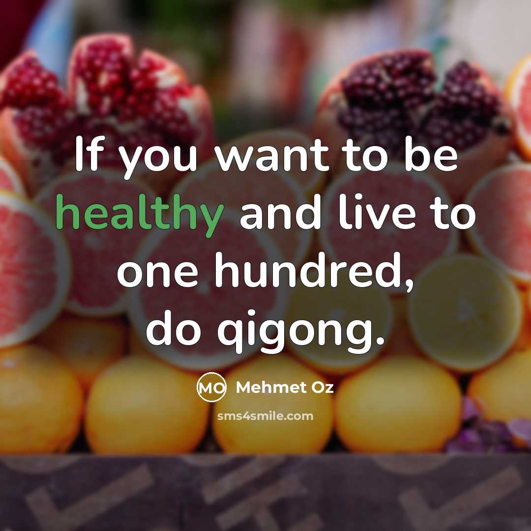 “If you want to be healthy and live to one…” quote by Mehmet Oz