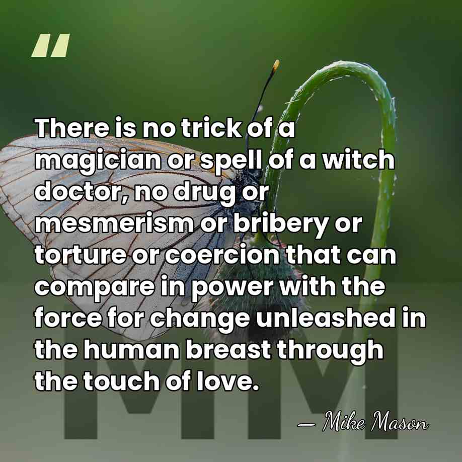 There is no trick of a magician or spell of a witch&hellip; - Mike Mason
