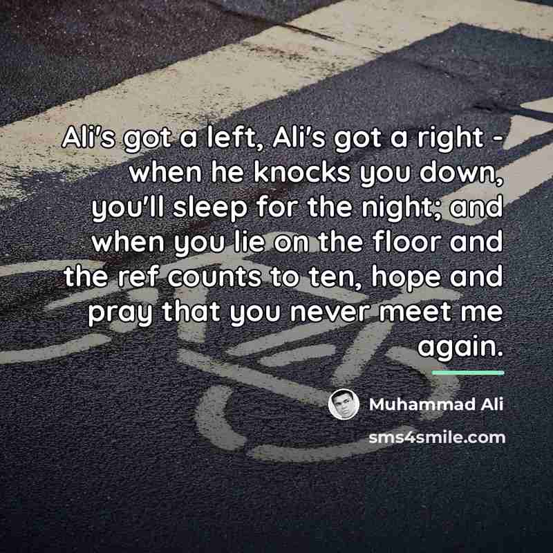 “Ali's got a left, Ali's got a right - when…” quote by Muhammad Ali
