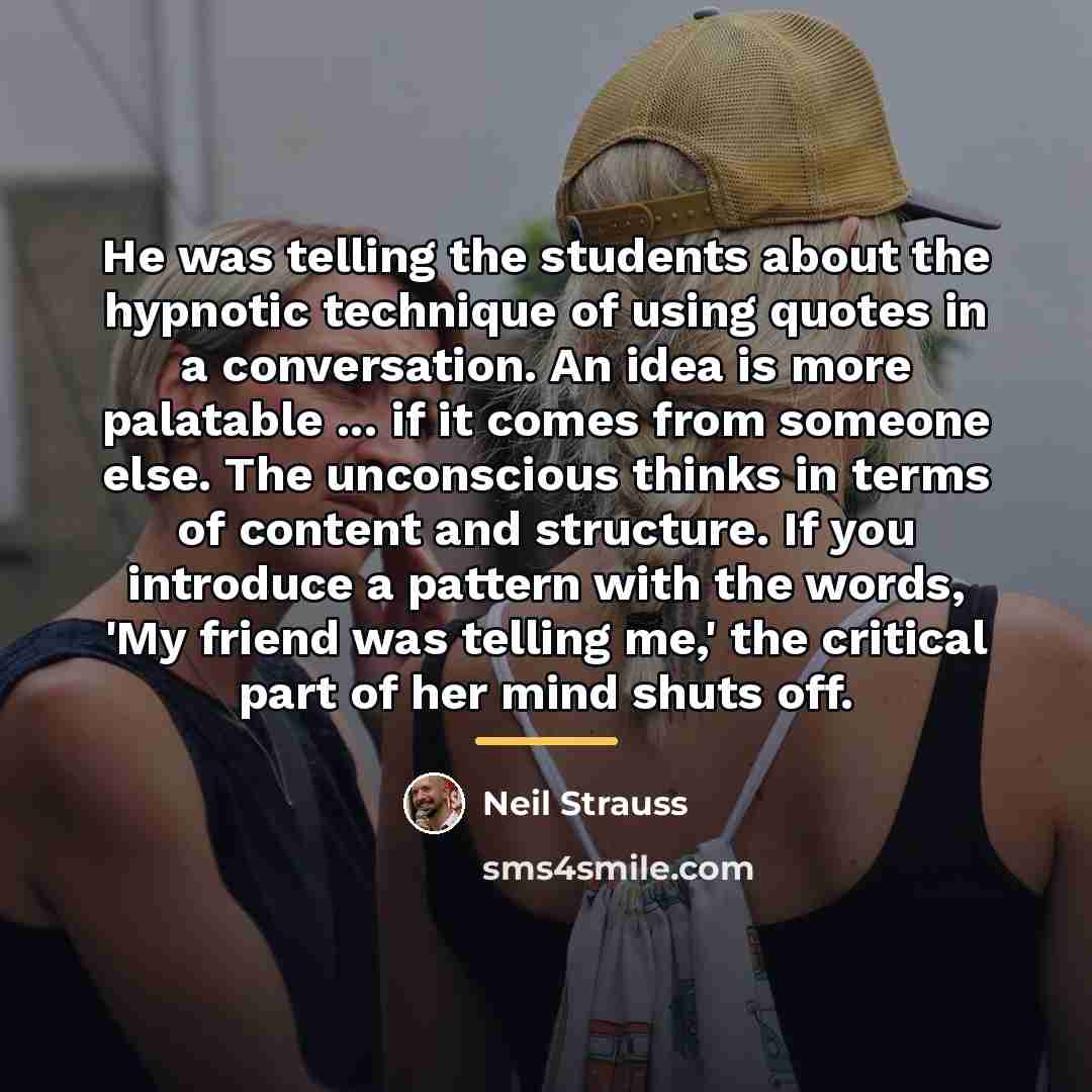 “He was telling the students about the hypnotic technique of…” quote by Neil Strauss