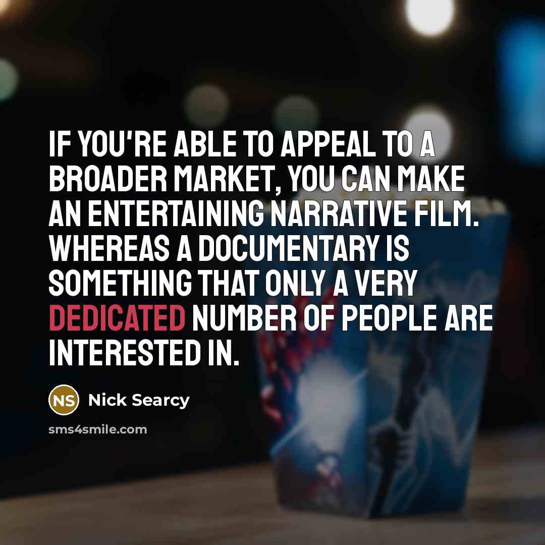 “If you're able to appeal to a broader market, you…” quote by Nick Searcy