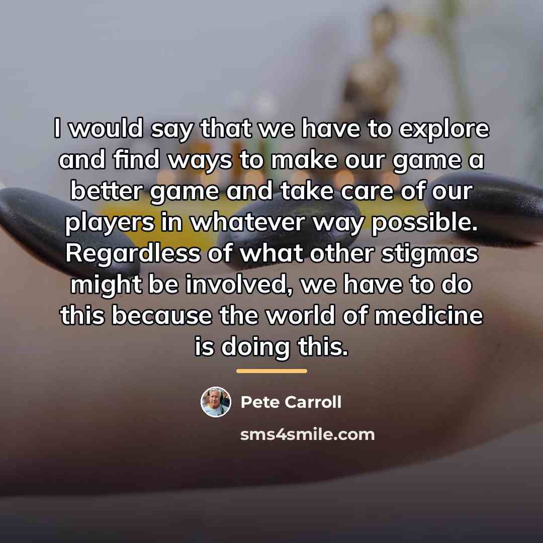 “I would say that we have to explore and find…” quote by Pete Carroll