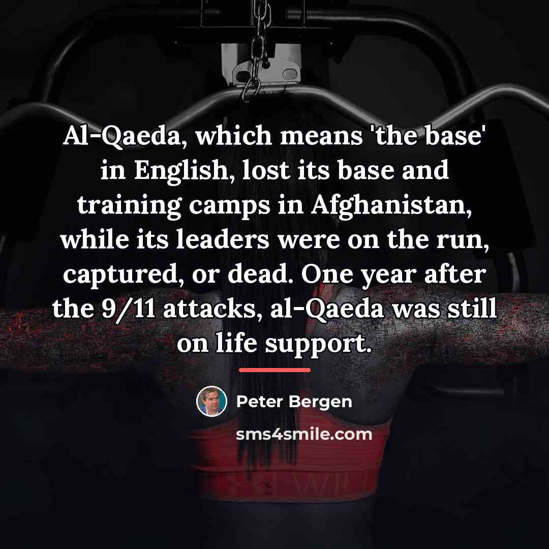 “Al-Qaeda, which means 'the base' in English, lost its base…” quote by Peter Bergen