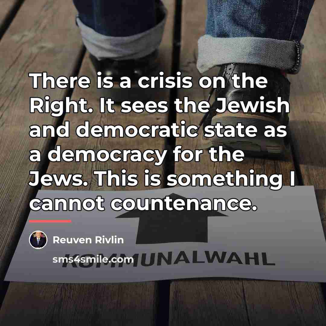 “There is a crisis on the Right. It sees the…” quote by Reuven Rivlin