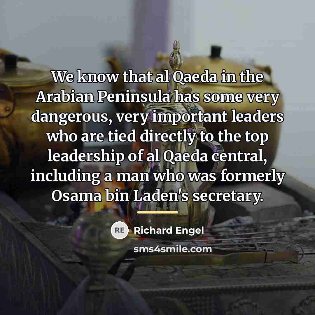 “We know that al Qaeda in the Arabian Peninsula has…” quote by Richard Engel