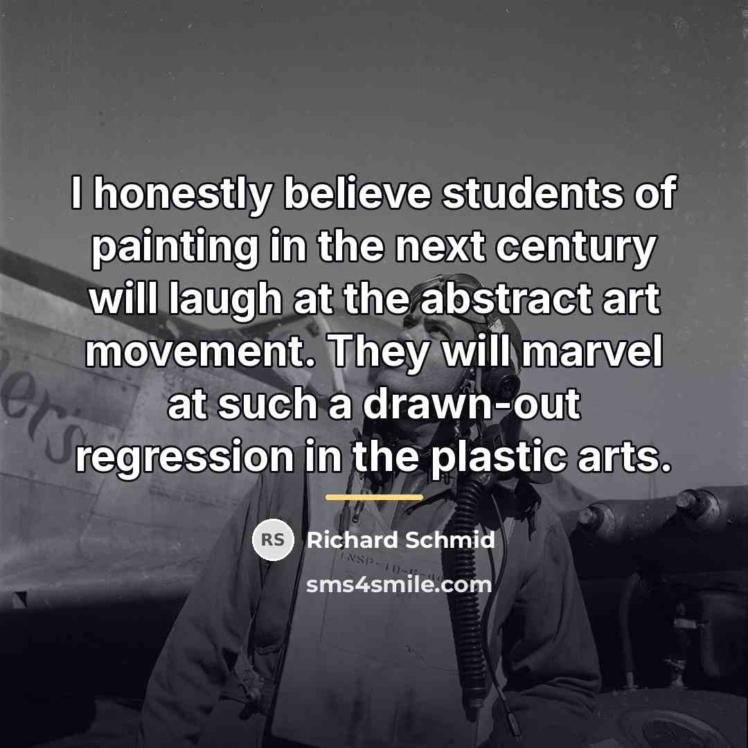 “I honestly believe students of painting in the next century…” quote by Richard Schmid