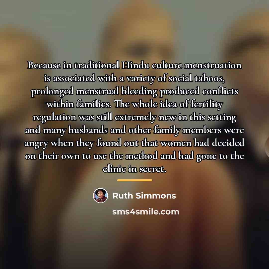 “Because in traditional Hindu culture menstruation is associated with a…” quote by Ruth Simmons