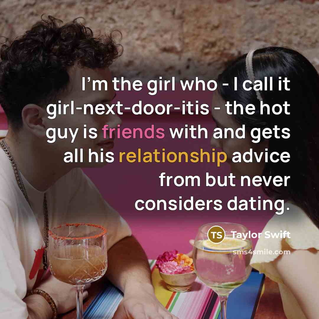 “I'm the girl who - I call it girl-next-door-itis -…” quote by Taylor Swift
