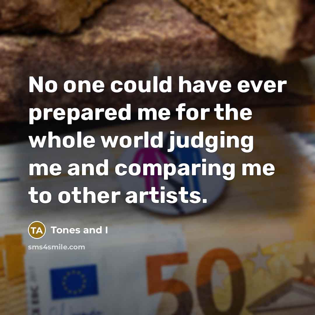 “No one could have ever prepared me for the whole…” quote by Tones and I