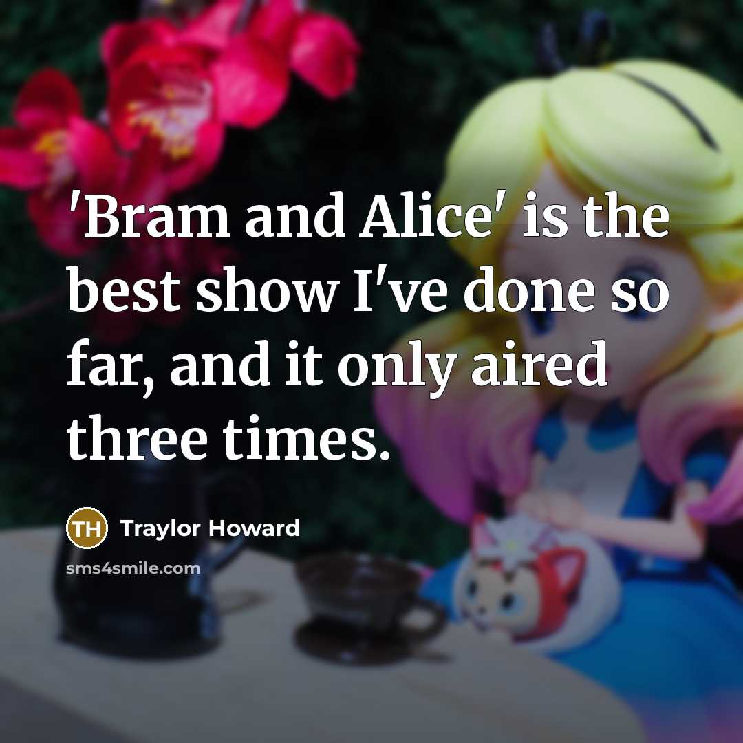 “'Bram and Alice' is the best show I've done so…” quote by Traylor Howard