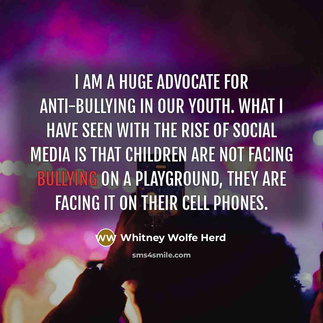 “I am a huge advocate for anti-bullying in our youth.…” quote by Whitney Wolfe Herd