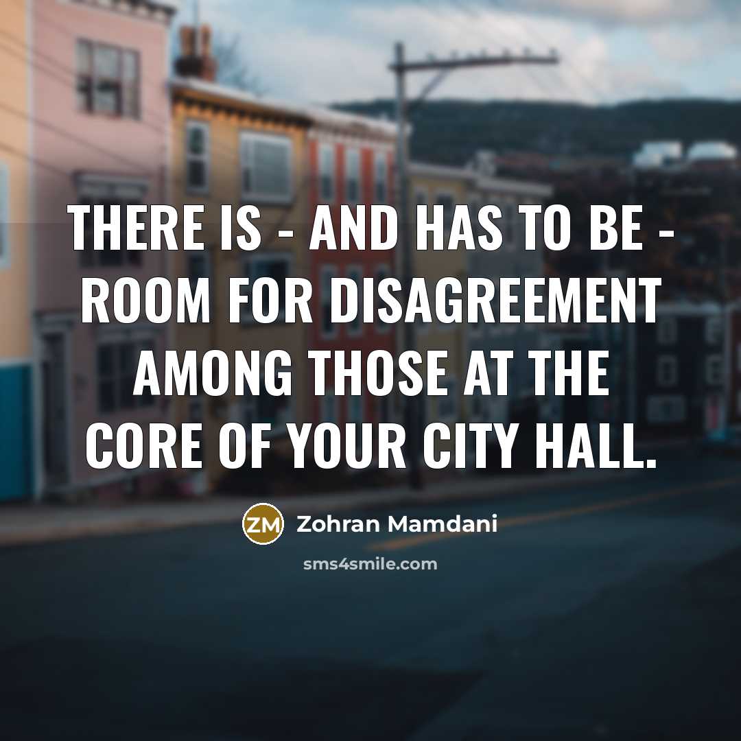 “There is - and has to be - room for…” quote by Zohran Mamdani