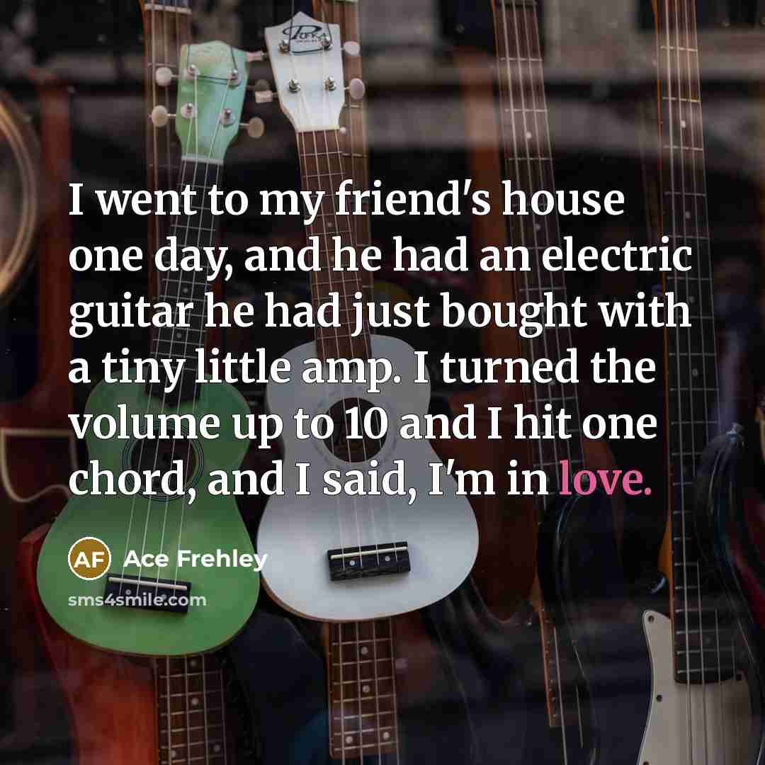 “I went to my friend's house one day, and he…” quote by Ace Frehley