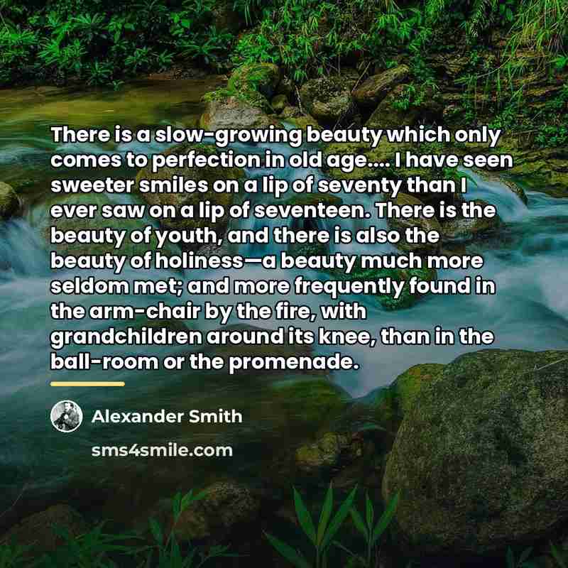 “There is a slow-growing beauty which only comes to perfection…” quote by Alexander Smith