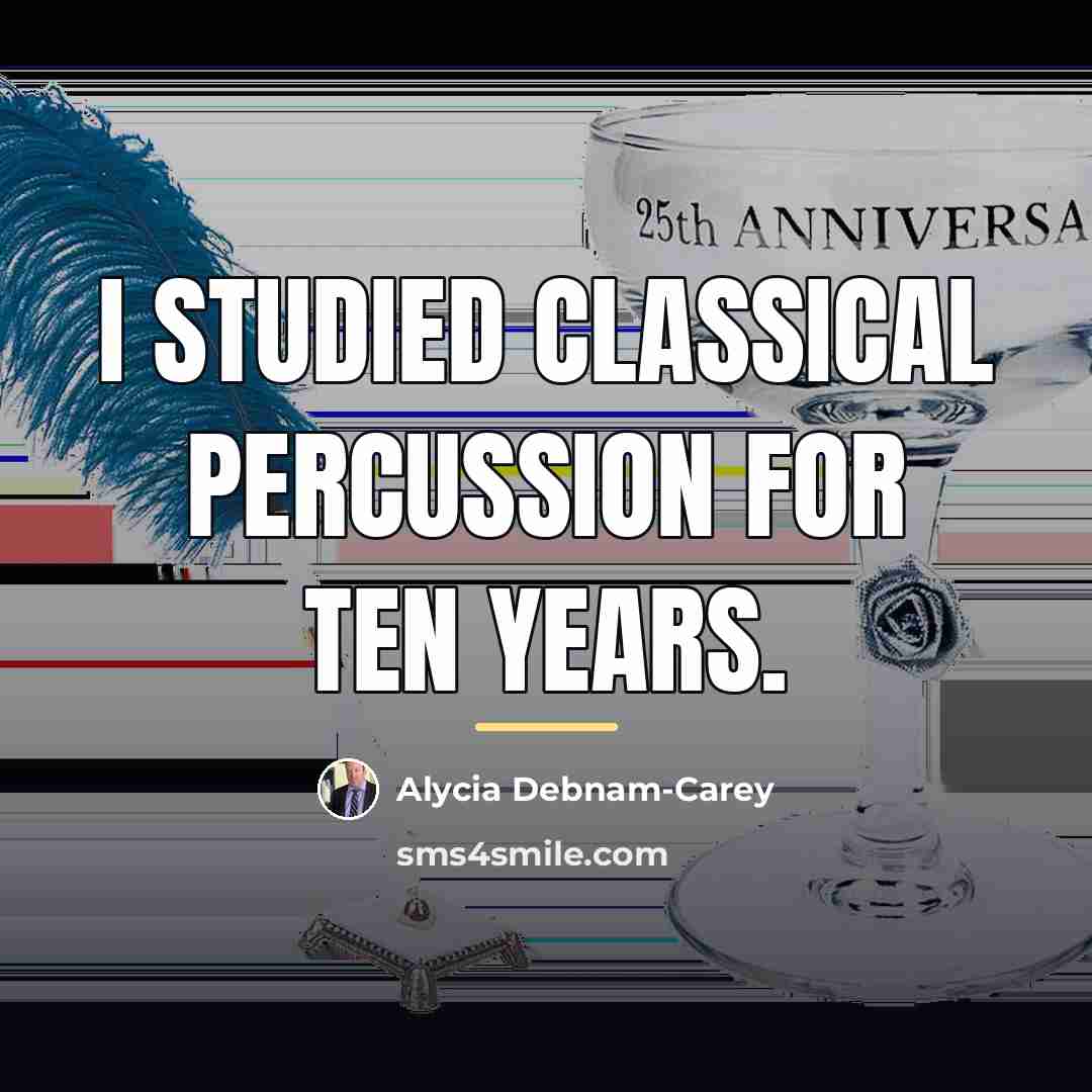 “I studied classical percussion for ten years.…” quote by Alycia Debnam-Carey