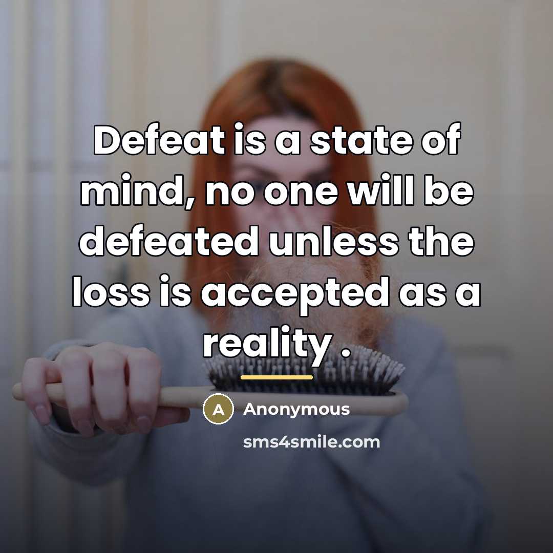 “Defeat is a state of mind, no one will be…” quote by Anonymous
