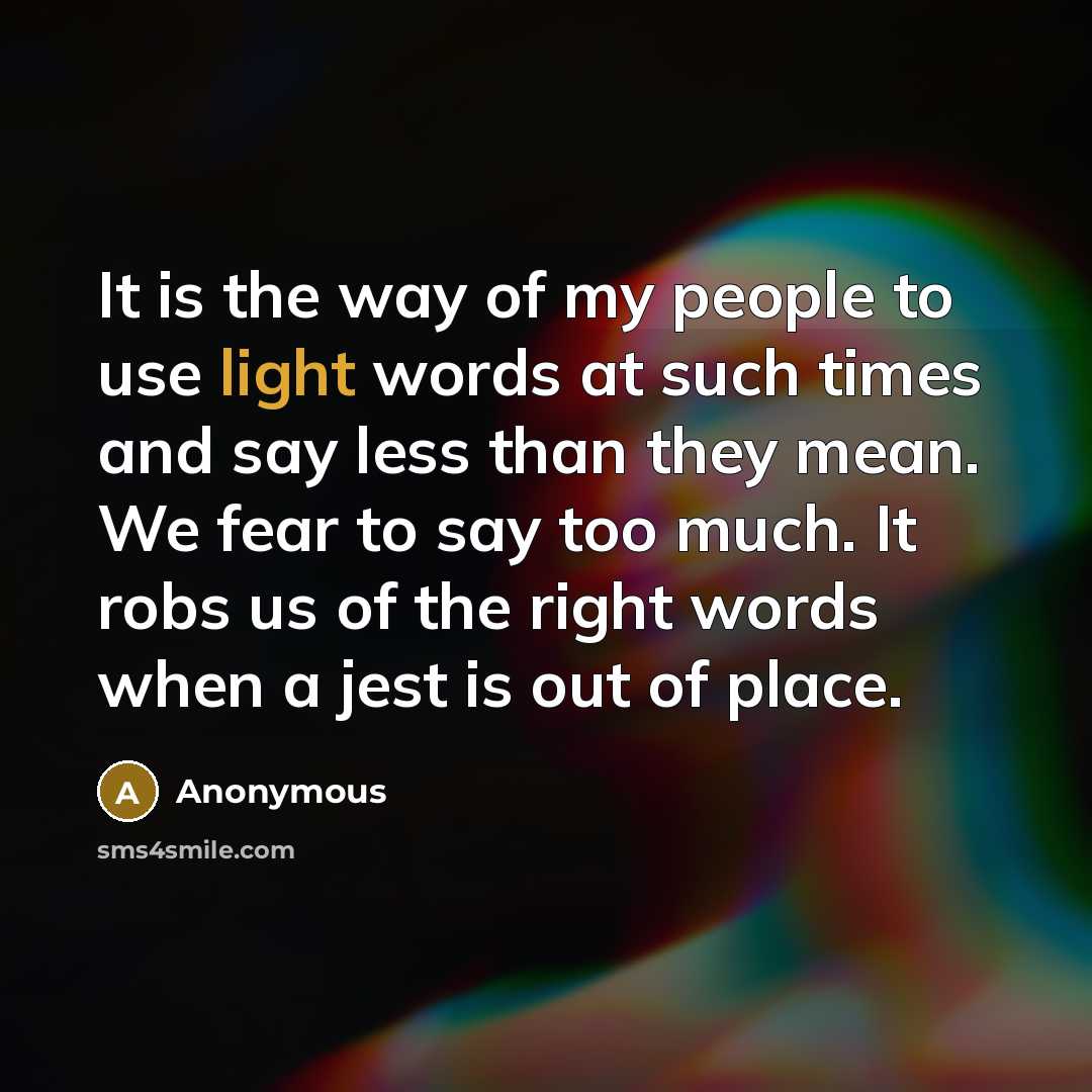 “It is the way of my people to use light…” quote by Anonymous