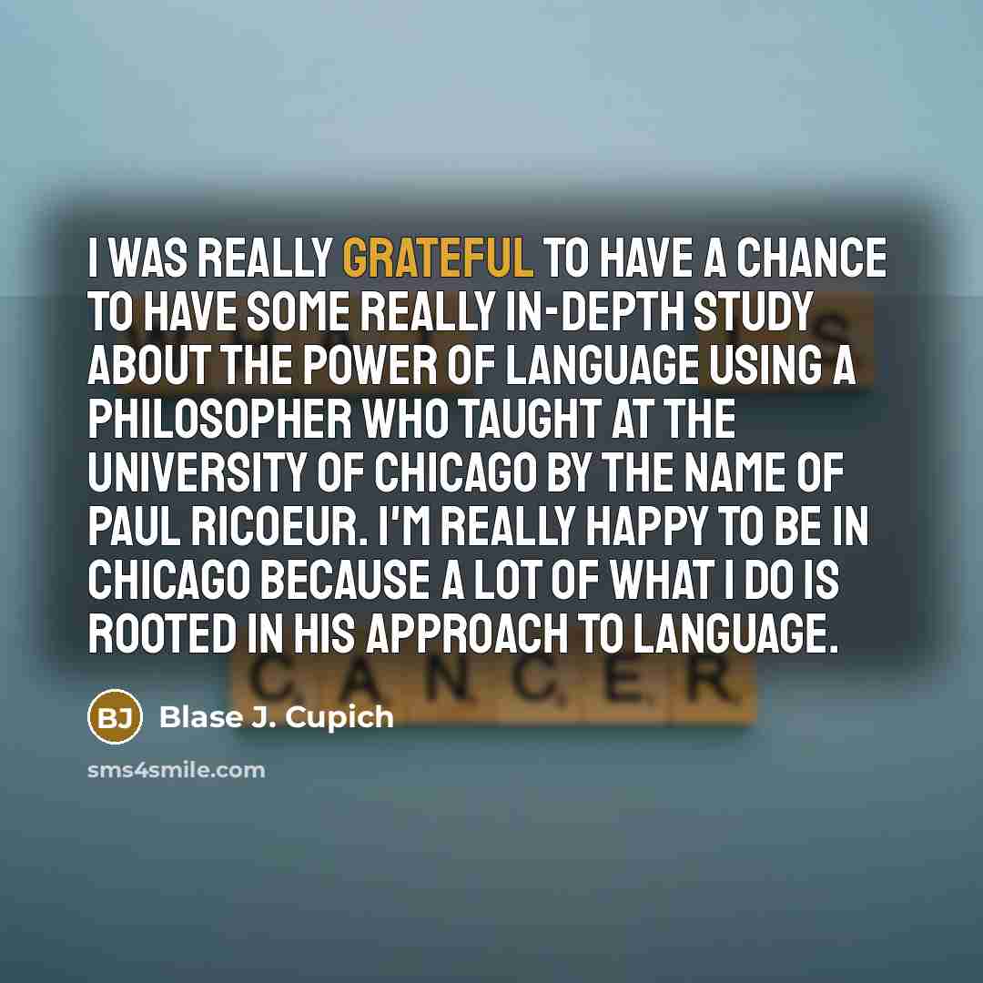 “I was really grateful to have a chance to have…” quote by Blase J. Cupich