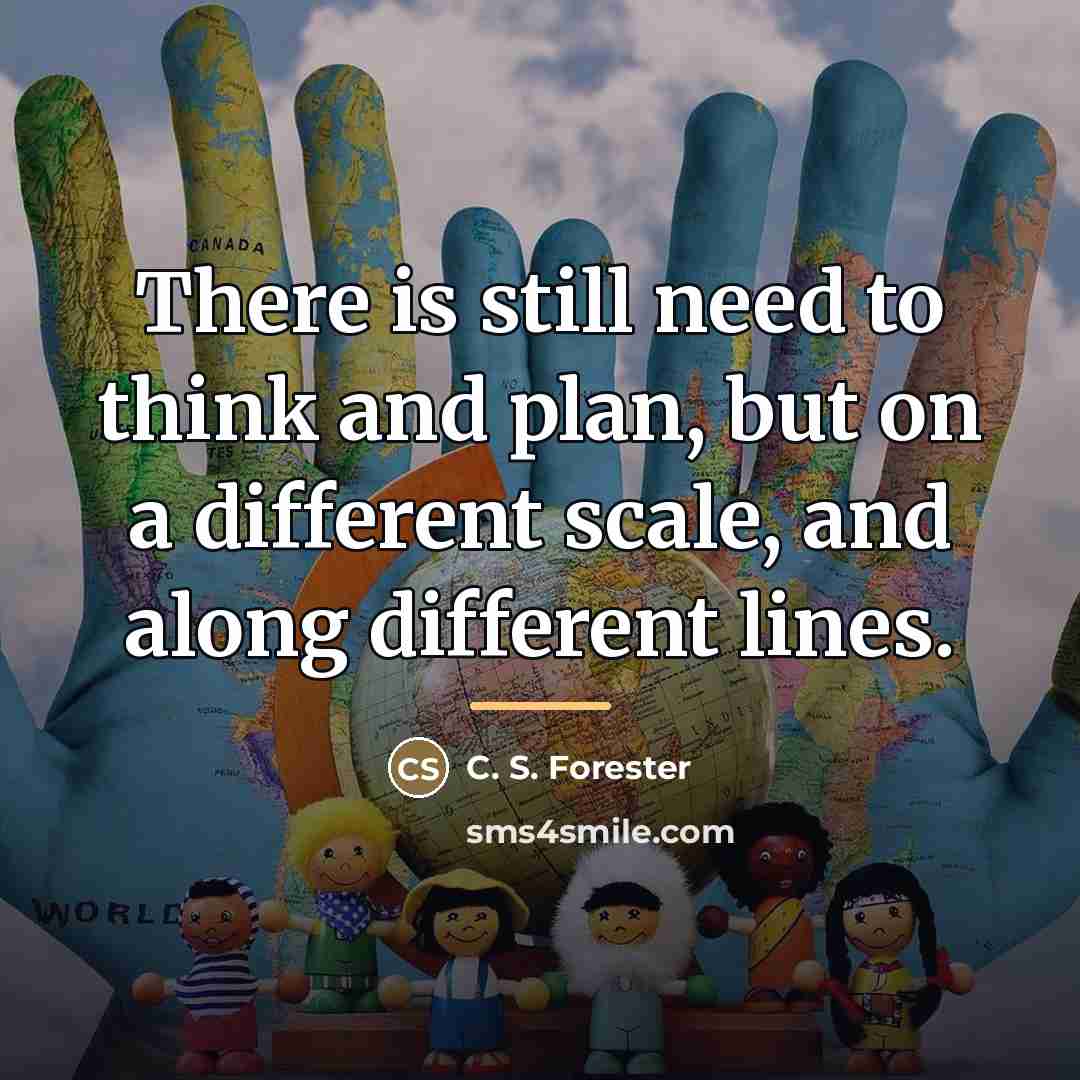“There is still need to think and plan, but on…” quote by C. S. Forester
