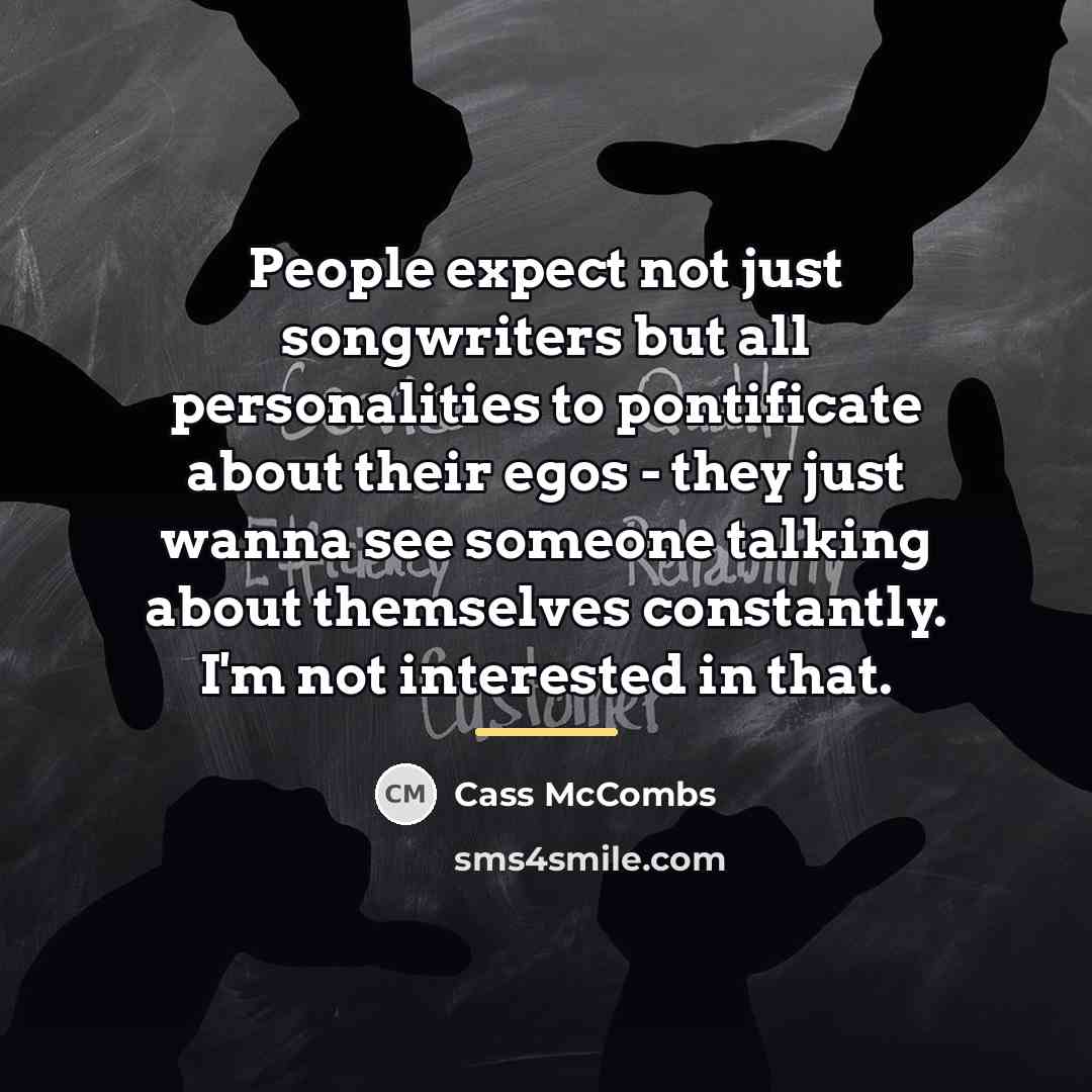 “People expect not just songwriters but all personalities to pontificate…” quote by Cass McCombs