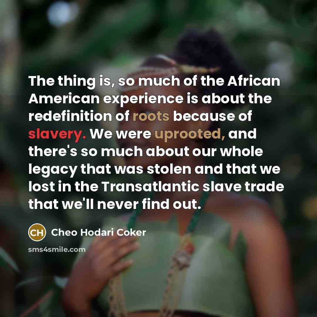 “The thing is, so much of the African American experience…” quote by Cheo Hodari Coker