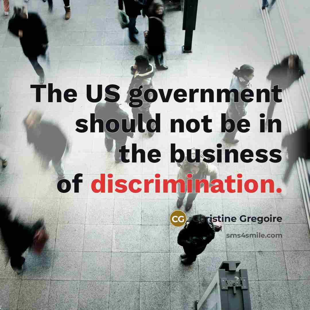 “The US government should not be in the business of…” quote by Christine Gregoire