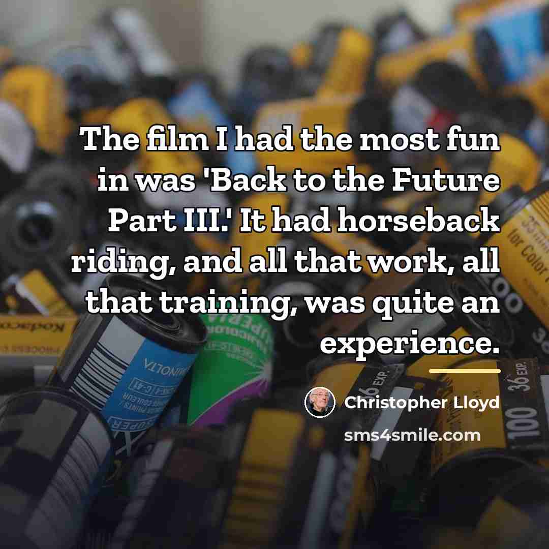 “The film I had the most fun in was 'Back…” quote by Christopher Lloyd