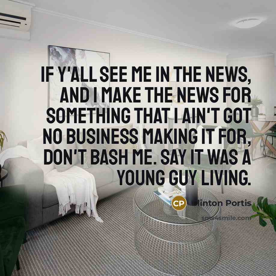 “If y'all see me in the news, and I make…” quote by Clinton Portis