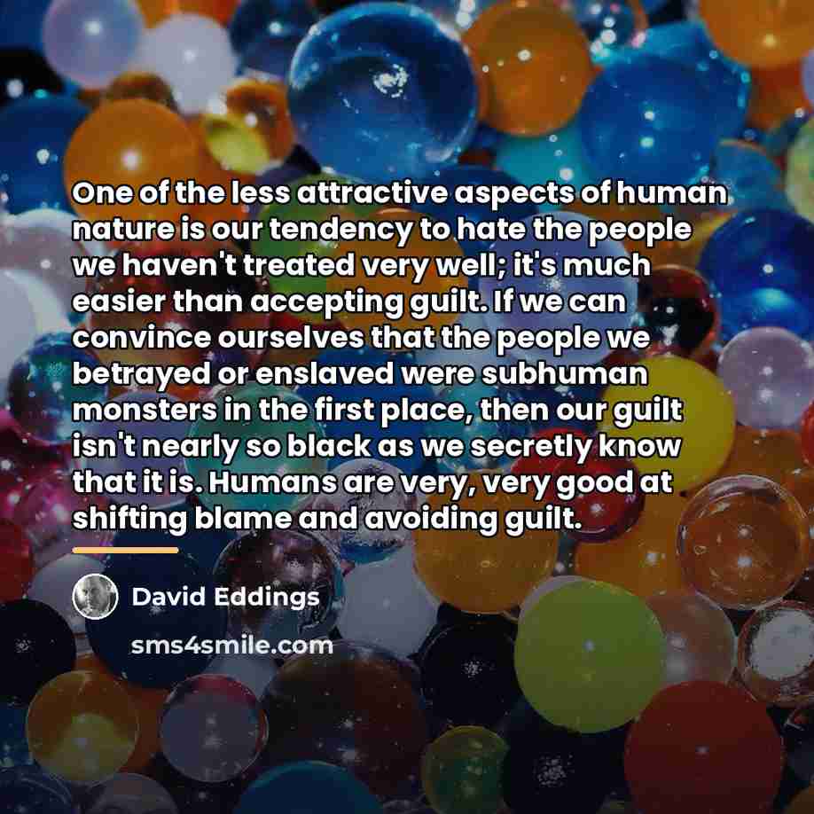 “One of the less attractive aspects of human nature is…” quote by David Eddings
