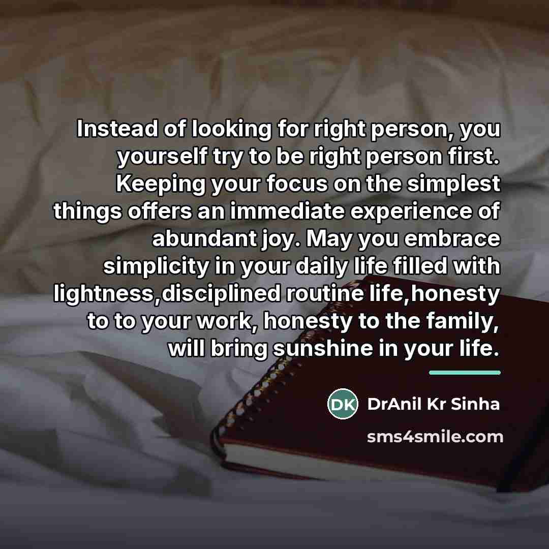 “Instead of looking for right person, you yourself try to…” quote by DrAnil Kr Sinha