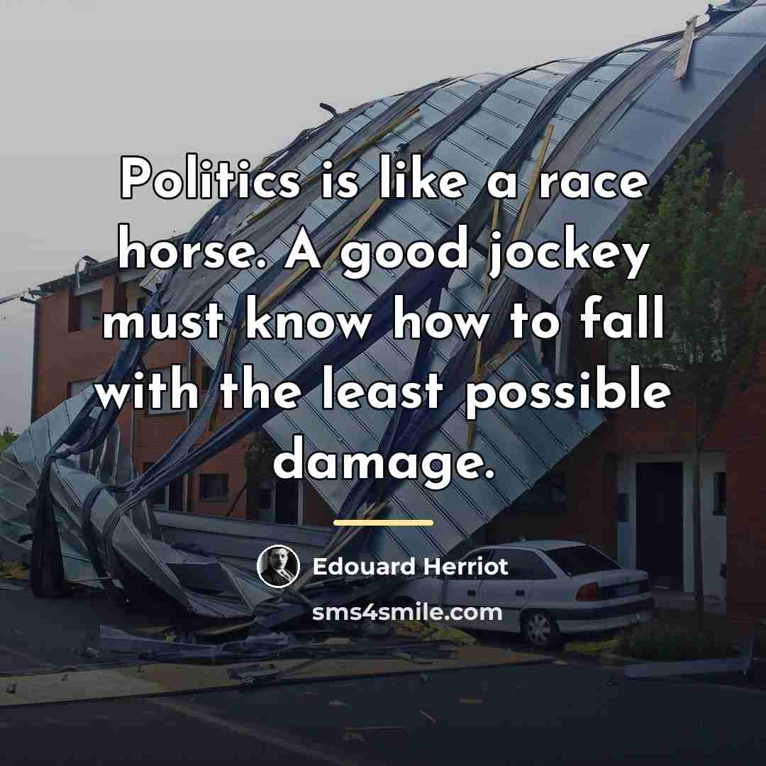“Politics is like a race horse. A good jockey must…” quote by Edouard Herriot
