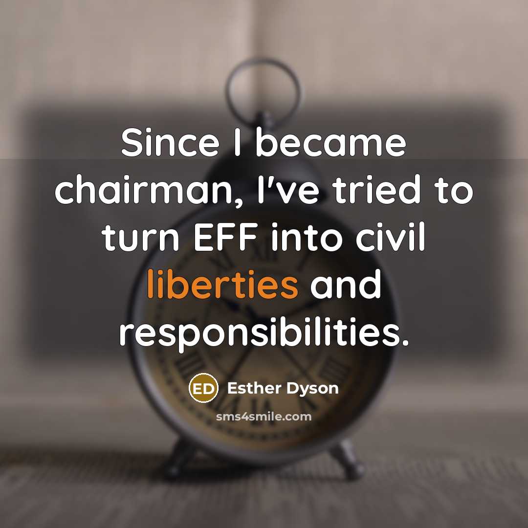 “Since I became chairman, I've tried to turn EFF into…” quote by Esther Dyson