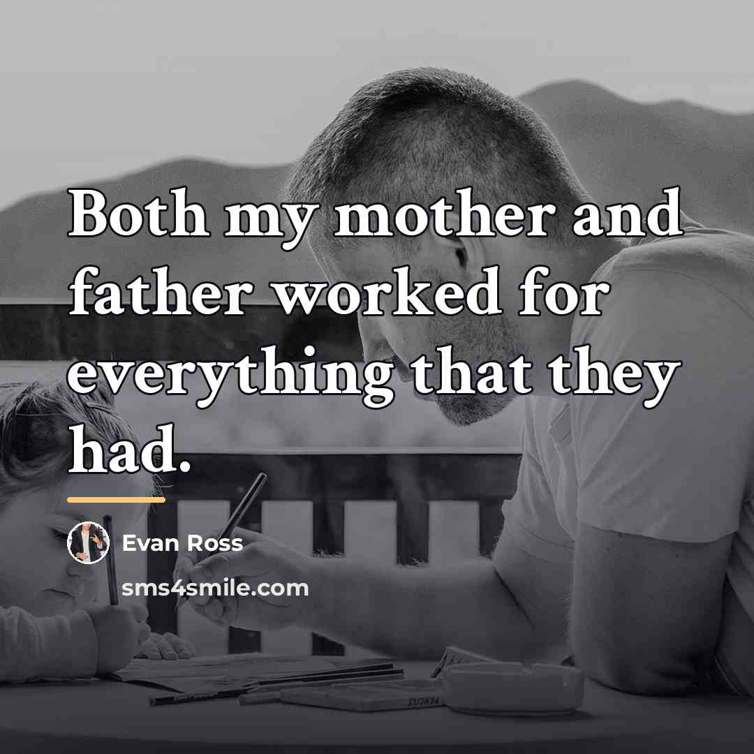 “Both my mother and father worked for everything that they…” quote by Evan Ross