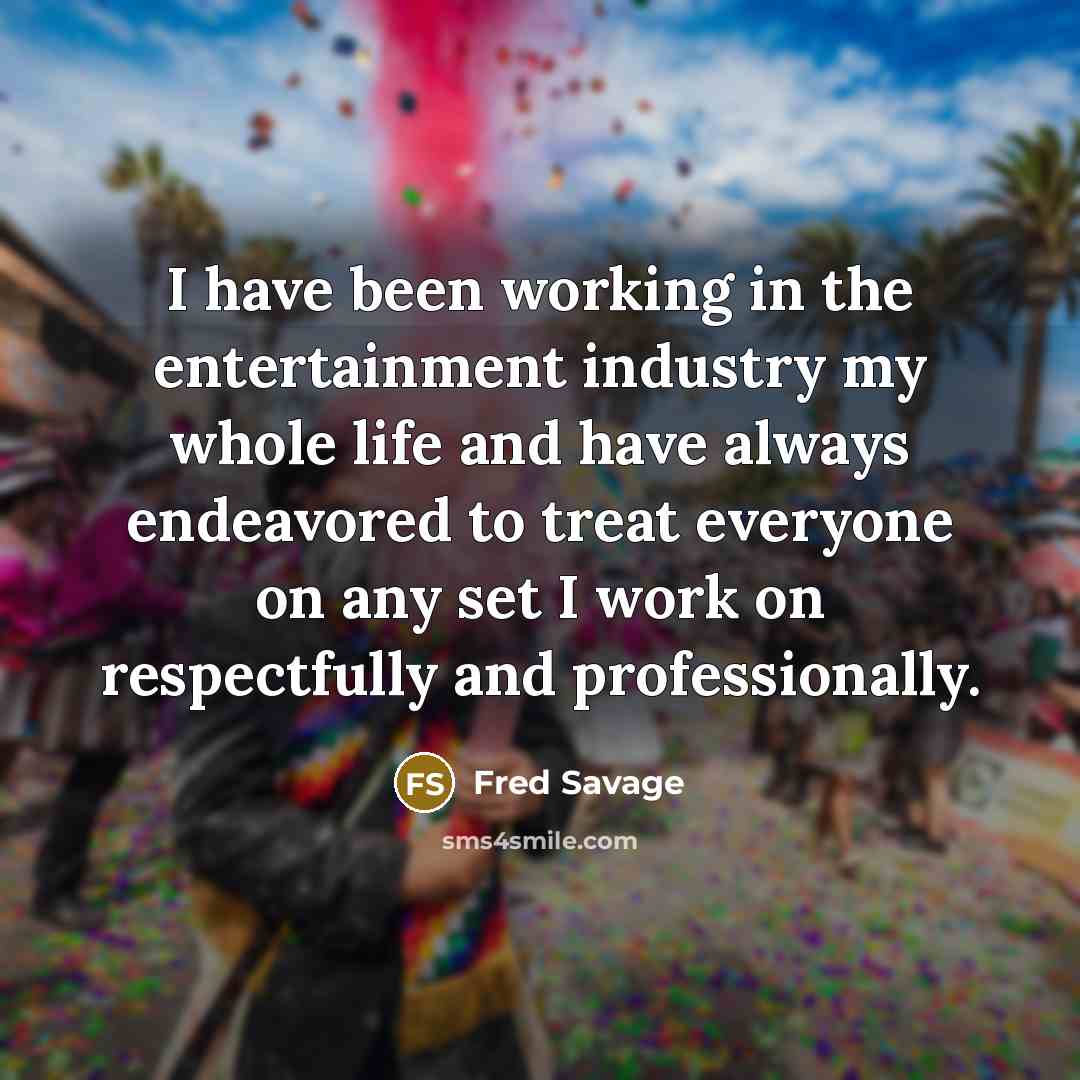 “I have been working in the entertainment industry my whole…” quote by Fred Savage