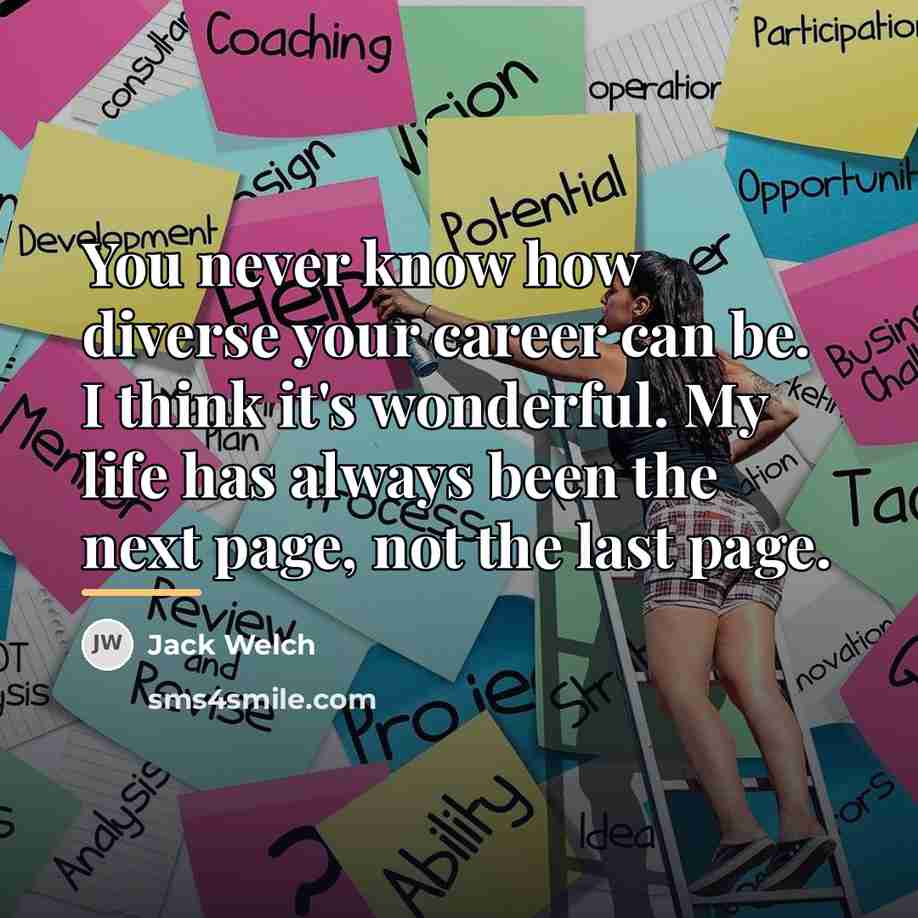 “You never know how diverse your career can be. I…” quote by Jack Welch