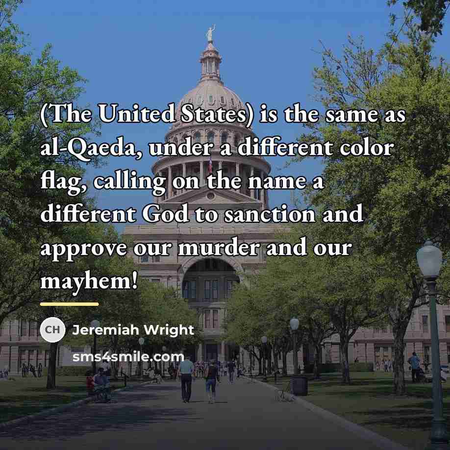 “(The United States) is the same as al-Qaeda, under a…” quote by Jeremiah Wright