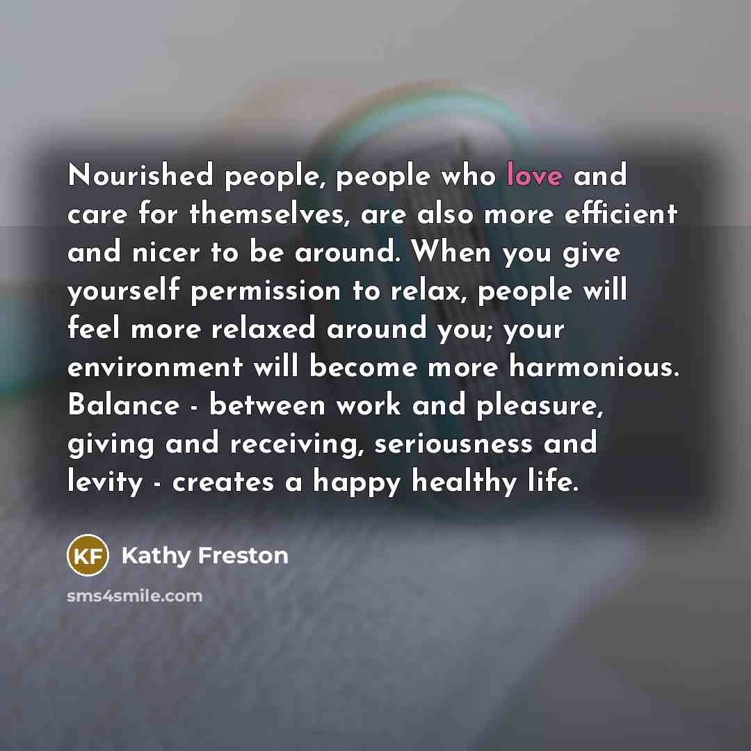 “Nourished people, people who love and care for themselves, are…” quote by Kathy Freston