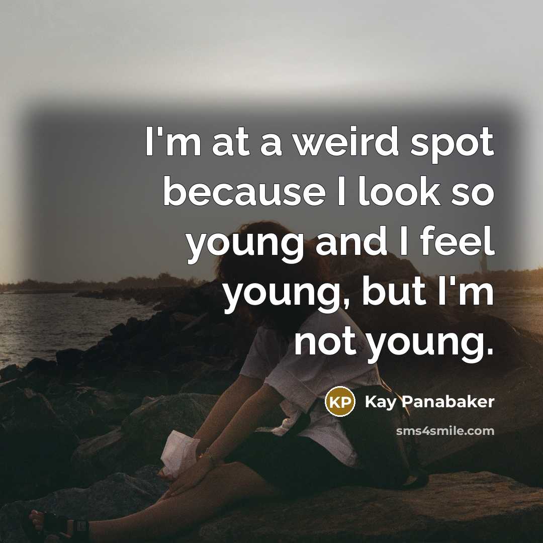 “I'm at a weird spot because I look so young…” quote by Kay Panabaker