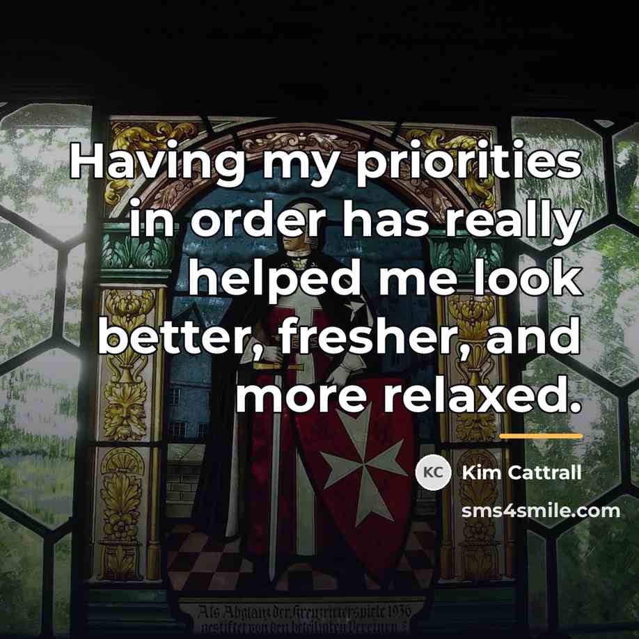 “Having my priorities in order has really helped me look…” quote by Kim Cattrall