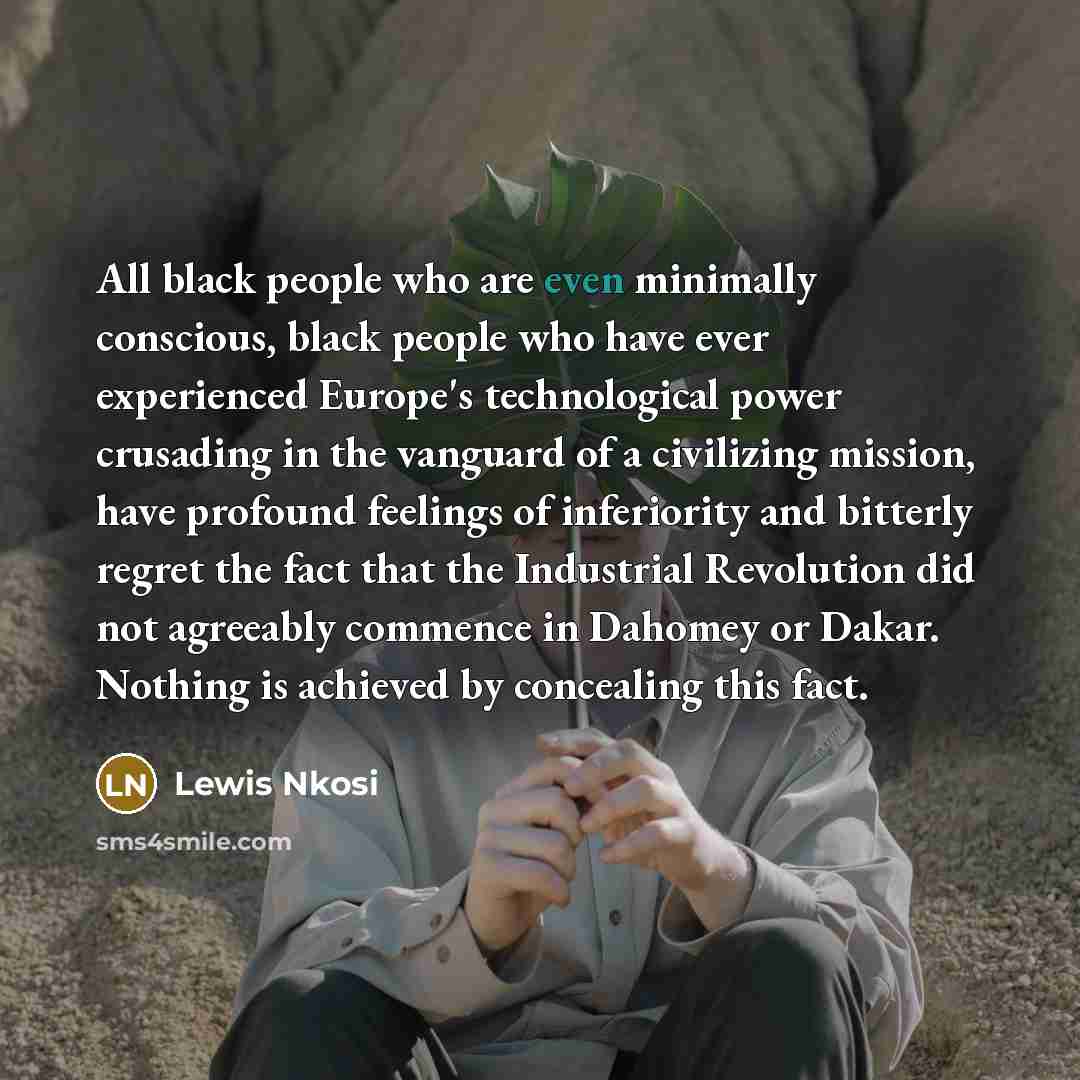 “All black people who are even minimally conscious, black people…” quote by Lewis Nkosi