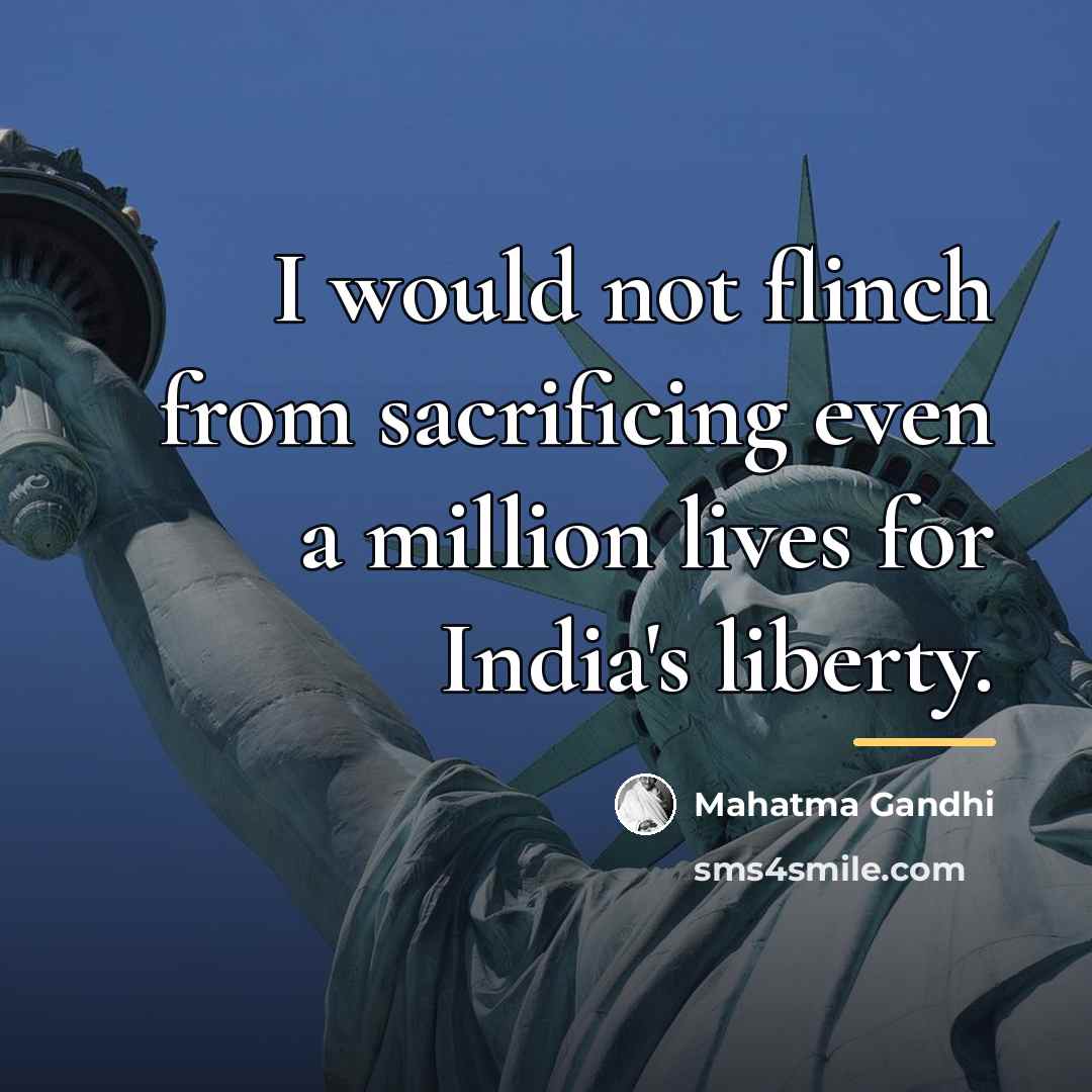“I would not flinch from sacrificing even a million lives…” quote by Mahatma Gandhi