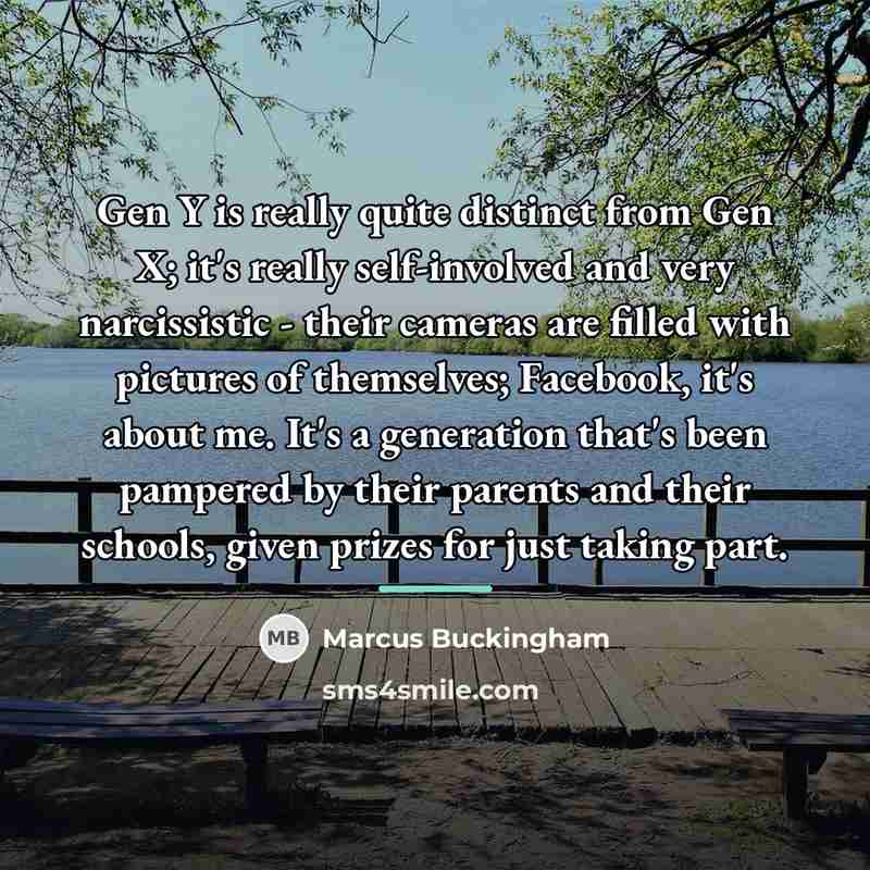 “Gen Y is really quite distinct from Gen X; it's…” quote by Marcus Buckingham