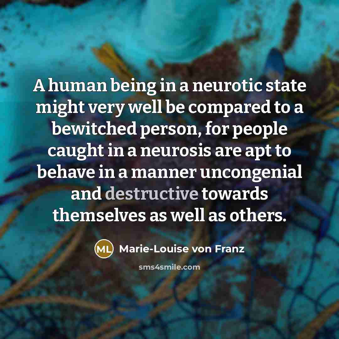 “A human being in a neurotic state might very well…” quote by Marie-Louise von Franz