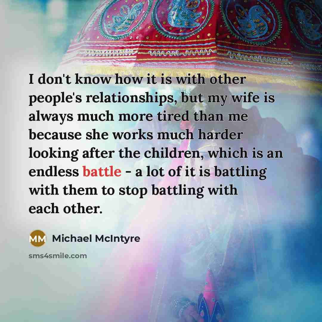 “I don't know how it is with other people's relationships,…” quote by Michael McIntyre