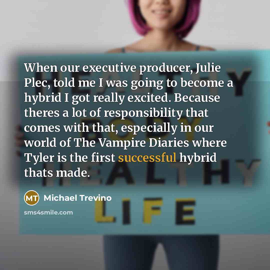 “When our executive producer, Julie Plec, told me I was…” quote by Michael Trevino