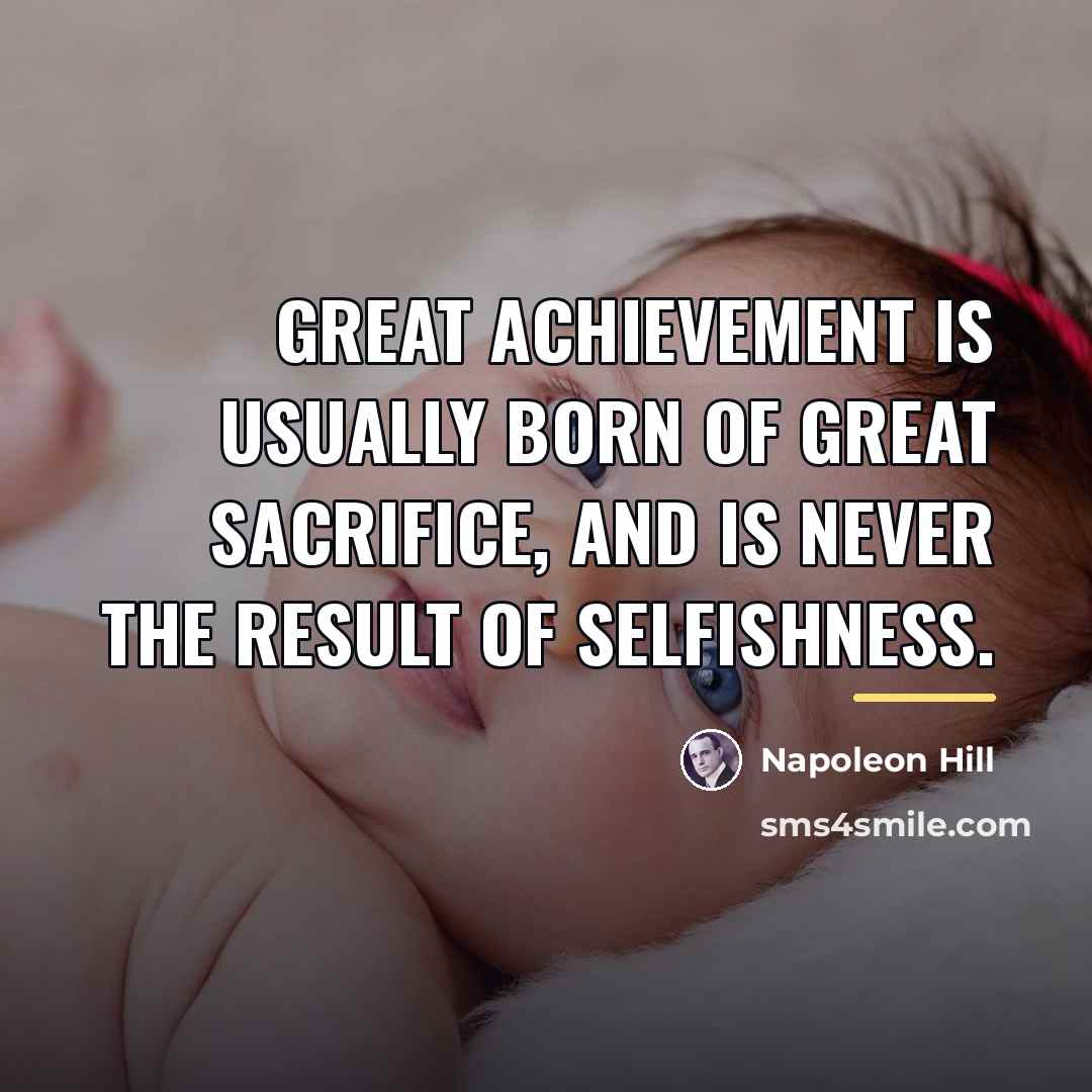 “Great achievement is usually born of great sacrifice, and is…” quote by Napoleon Hill